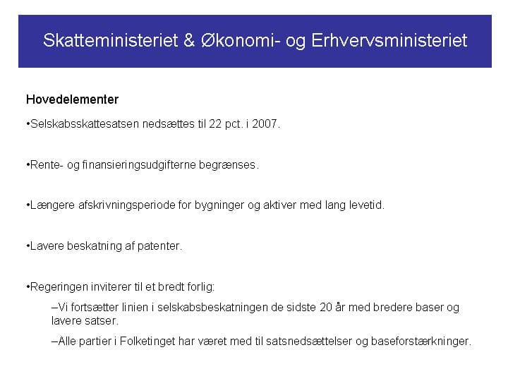 Skatteministeret & Økonomi- og Erhvervsministeriet. Hovedelementer