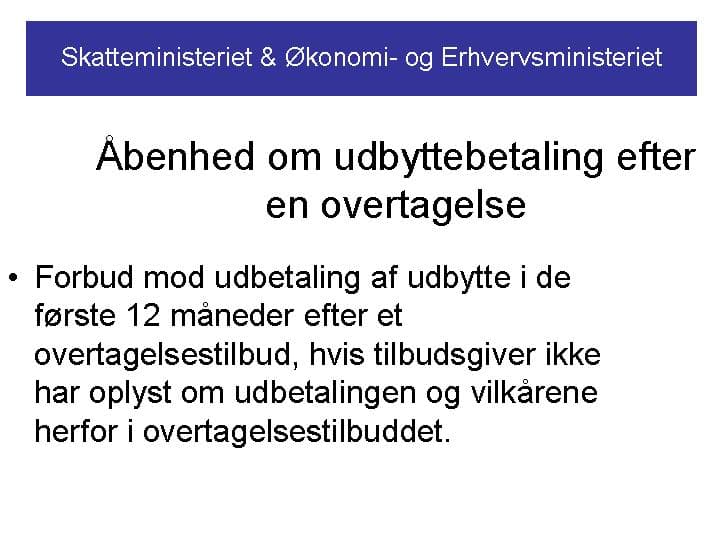 Skatteministeret & Økonomi- og Erhvervsministeriet. Åbenhed om udbyttebetaling efter en overtagelse