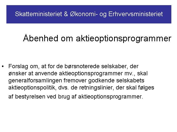 Skatteministeret & Økonomi- og Erhvervsministeriet. Åbenhed om aktieoptionsprogrammer