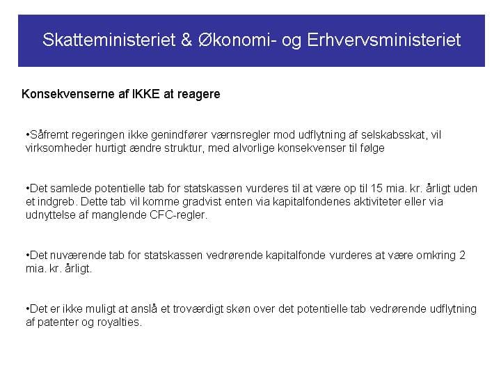 Skatteministeret & Økonomi- og Erhvervsministeriet. Konsekvenserne af IKKE at reagere