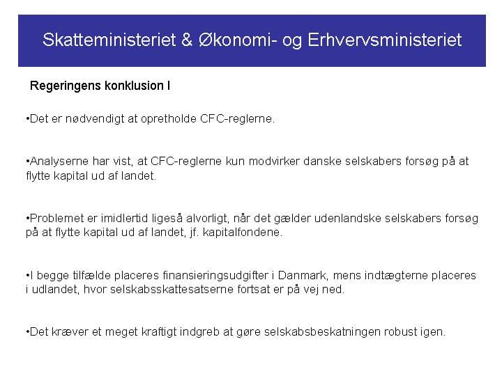 Skatteministeret & Økonomi- og Erhvervsministeriet. Regeringens konklusion I