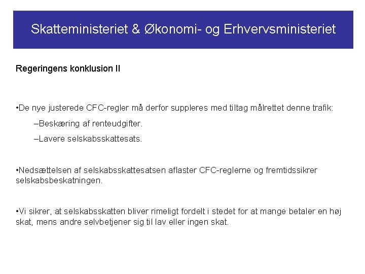 Skatteministeret & Økonomi- og Erhvervsministeriet. Regeringens konklusion II